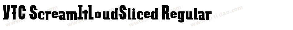 VTC ScreamItLoudSliced Regular字体转换